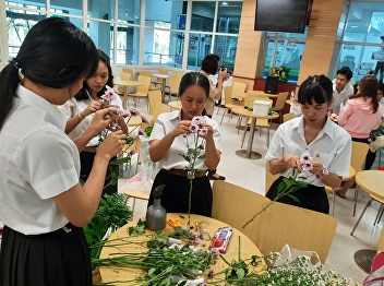 Miss Nuntana Ladplee and Hotel
Management Students Code60 in Flower
Arrangement Practice as A Part of Art &
Decoration in Hotel Business Subjects,
On 29th of October 2019